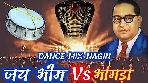 Jay Bhim Vs Bhangra | 14 April Dance Song Competition Jai Bhim Dance Remix Nagin Bhim DJ Song 2024