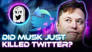 How Elon Musk KILLED Twitter In 2 Months?