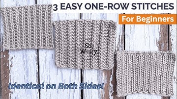 3 Easy One-Row Knit Stitches For Beginners: No Curling - Identical on Both Sides - So Woolly
