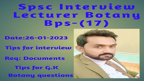 Spsc Interview Lecturer Botany Bps-(17) Also For all subjects candidates.