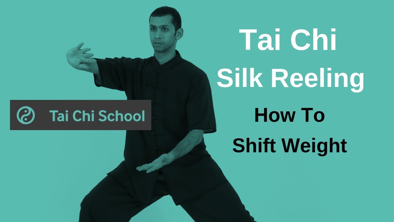 Tai Chi Silk Reeling: How to Shift Weight