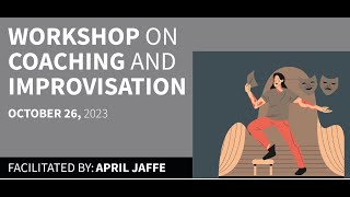 Improvisation and Coaching with April Jaffe., October 26, 2023