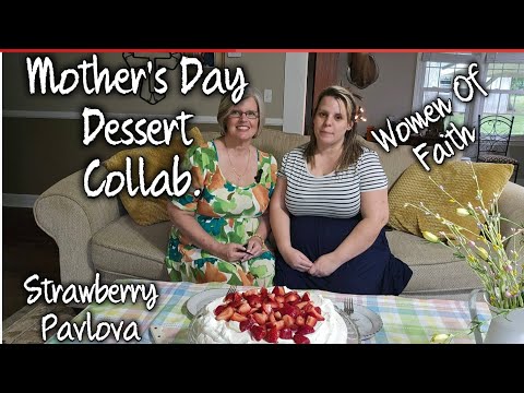 Strawberry Pavlova ~ Mother's Day Dessert Collaboration ~ Women of Faith