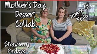 Strawberry Pavlova ~ Mother's Day Dessert Collaboration ~ Women of Faith