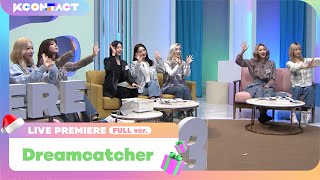 Dreamcatcher (드림캐쳐) | LIVE PREMIERE | S3 | KCON:TACT SPECIAL WEEKS 🎅