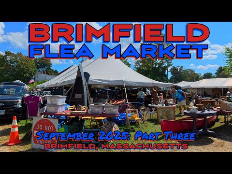 The Brimfield Flea Market: The Neverending Search for Cool Junk Continues! September 2025: Part 3!