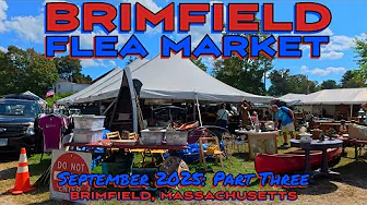 The Brimfield Flea Market: The Neverending Search for Cool Junk Continues! September 2025: Part 3!