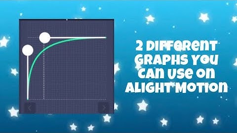 Two Smooth Graphs For Alight Motion Users