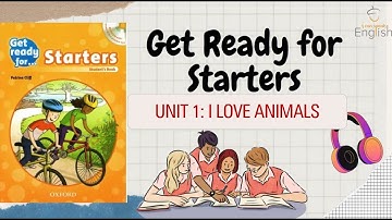 Get Ready for Starters, Unit 1, I Love Animals, Book n Audio