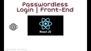 PasswordLess Login | Front-End | Using ReactJS