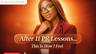 After 11 PR Lessons.. This Is How I Feel | My Honest Reflection 