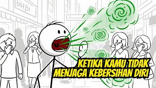 Ketika Kamu Tidak Menjaga Kebersihan Diri