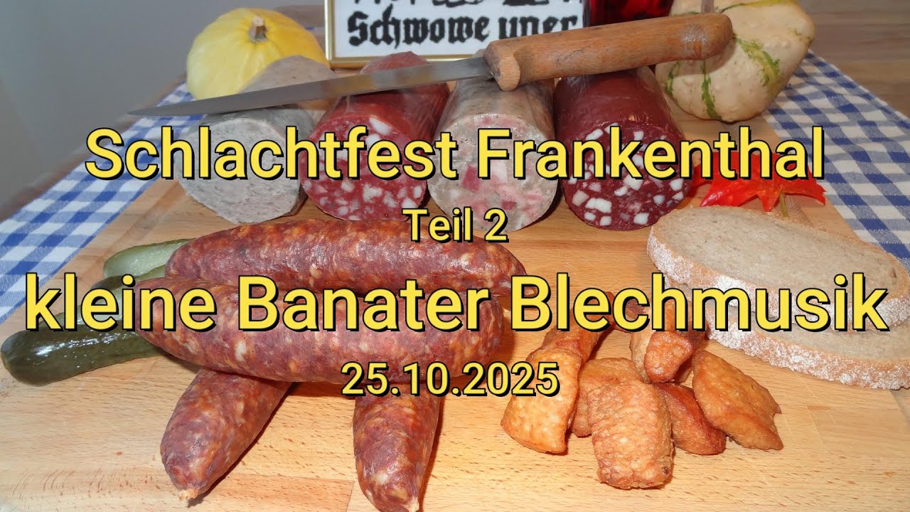 Schlachtfest Frankenthal Teil 2 = kleine Banater Blechmusik = 25.10.2025