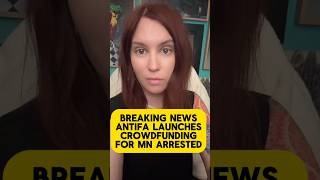 Breaking: Antifa launches crowdfunding campaign to support arrested members in Minnesota.