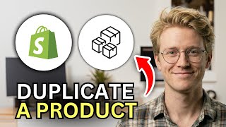 How to Duplicate a Product in Shopify - Step by Step 2026