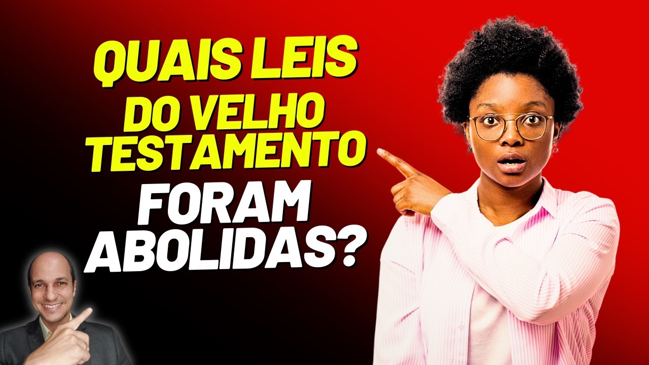 SAIBA QUAIS LEIS DO VELHO TESTAMENTO VOCÊ AINDA DEVE CUMPRIR!