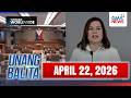 Unang Balita sa Unang Hirit: (Part 2) APRIL 22, 2026 [HD]