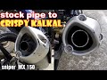 Yamaha Sniper MX 150 fi/ stock pipe to open pipe / kalkal pipe conversion