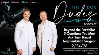 The Doc Dudes S3E1: Beyond the Portfolio - 5 Questions You Must Ask Your Breast Augmentation Surgeon
