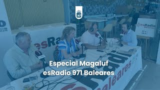 Especial Magaluf ⛱ en esRadio 971 Baleares🎙