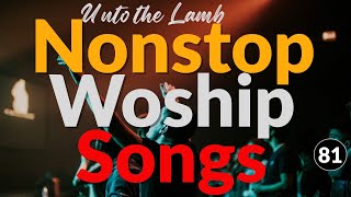 Unto the Lamb✝️Nonstop Worship Songs for Prayer & Thanksgiving🙏Christian Praise & Worship Songs 2026