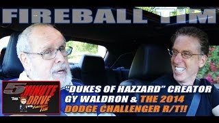 Fireball Interviews Dukes Of Hazzard Creator Gy Waldron - 5Minute Drive Ep27