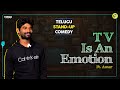 Tv is an emotion ft amar  telugu stand up comedy  mic ki kirkiri  wirally