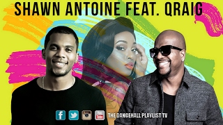 Shawn Antoine Feat. Qraig - Treat You Better (2017)