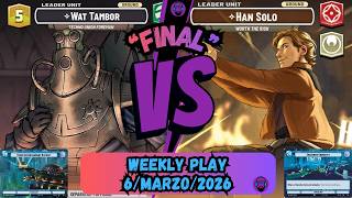 Game Play Narrado Final WAT TAMBOR vs HAN SOLO (2) Weekly Play Star Wars Unlimited 6 Marzo 2026