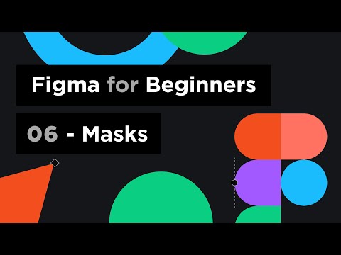 Figma for Beginners - 06 Masks