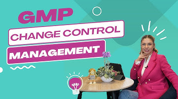 Advanced GMP Change Control Management - Ensuring Pharma Quality & Safety