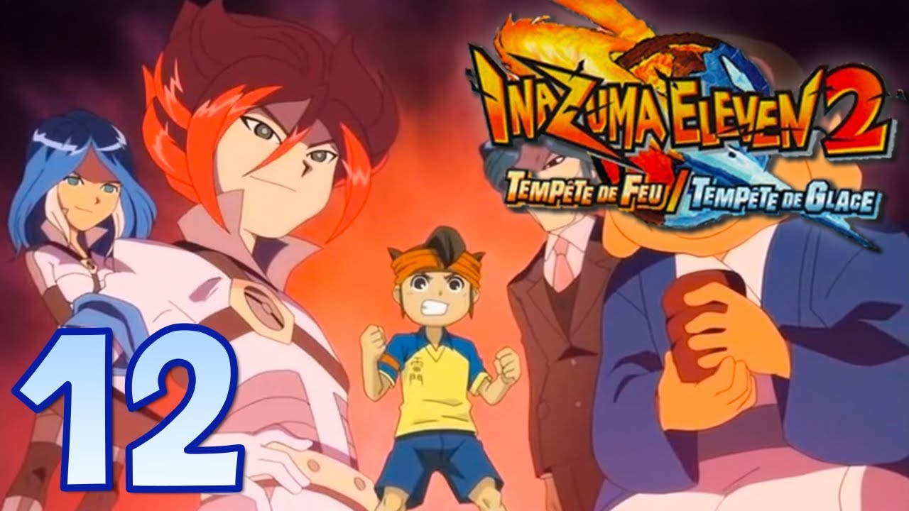 LET'S PLAY INAZUMA ELEVEN 2 TEMPÊTE DE GLACE FR #12 : MATCH FINAL