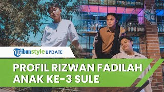 Profil Rizwan Fadilah, Putra ke 3 Sule yang Kerap Viral karena Lawakannya, Miliki Bakat Bernyanyi