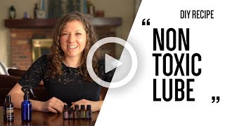 How to make a DIY Non Toxic Lubricant for the Bedroom How to make a DIY Non Toxic Lubricant for the Bedroom