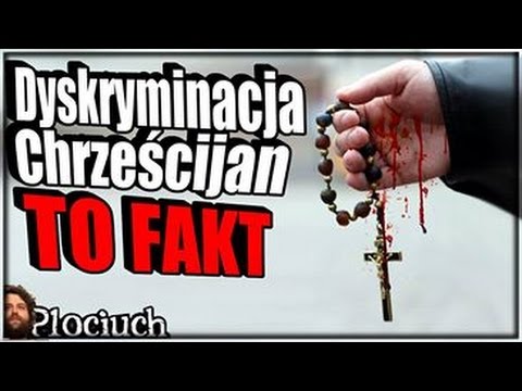 Dyskryminacja Chrześcijan TO FAKT - Plociuch #263