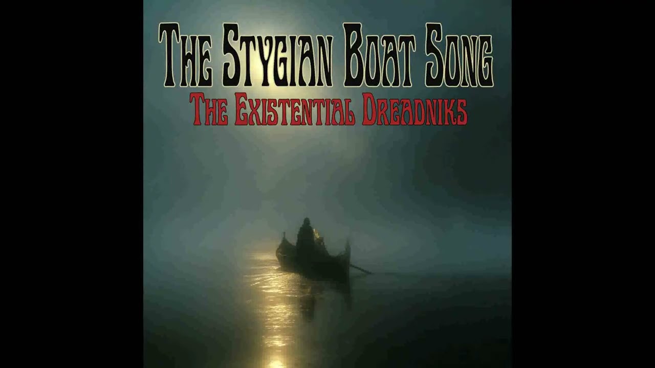 The Existential Dreadniks - The Stygian Boat Song | 70s Folk Rock