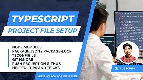 Typescript Project File Setup (Package.json/nodemodules...) - Typescript Tutorial 3 - Sarfaraz Unarr