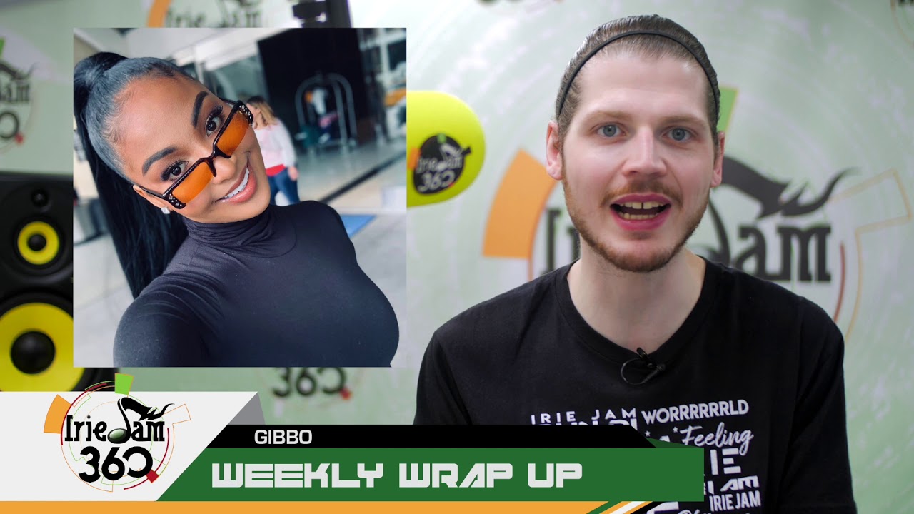 IrieJam 360 Weekly Wrap Up w Gibbo Week Of April 15 2019
