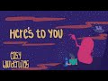 Easy Wanderlings - Here's To You