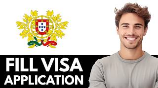 How to Fill Portugal Visa Application Form | Step-by-Step Guide (Schengen Visa)