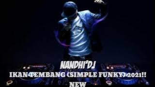 NVNDHI'DJ IKAN TEMBANG (SIMPLE FuNKY) 2021!!NEW