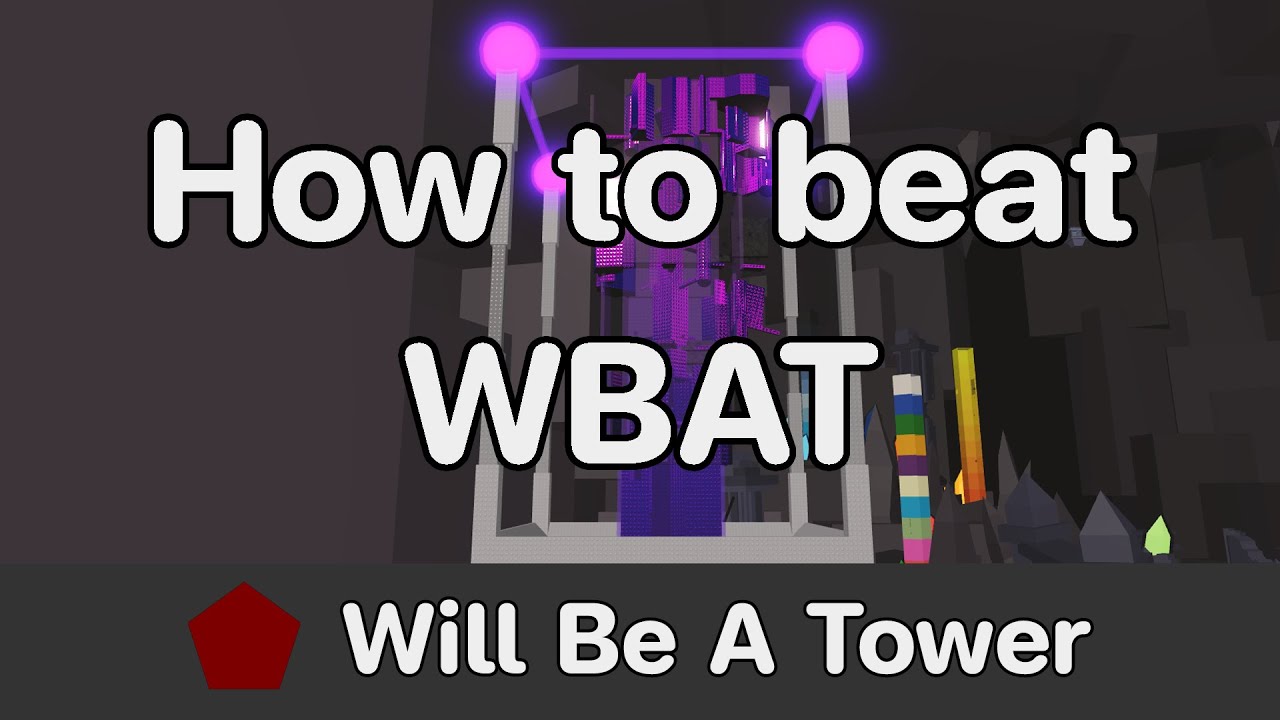 EToH - Will Be A Tower (WBAT) guide