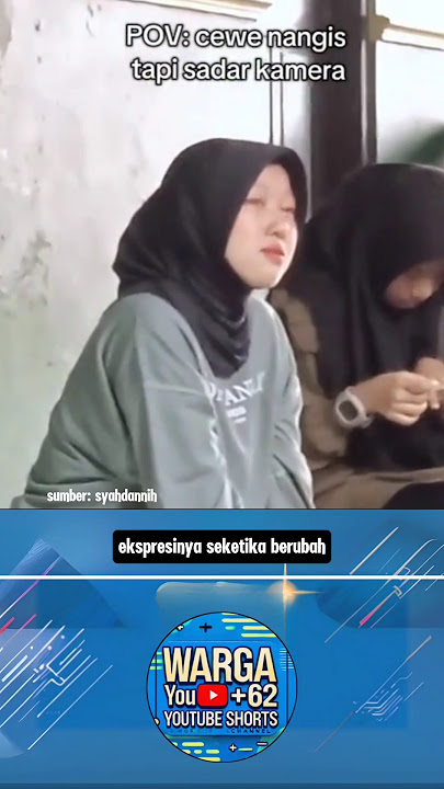 ketika cewek menangis tapi sadar kamera