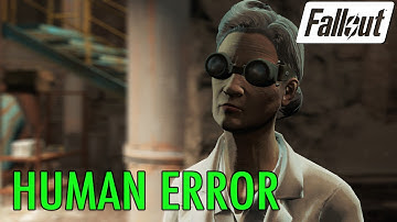 Fallout 4 - Human Error