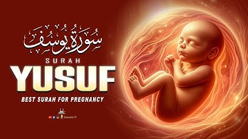 Pregnancy Surah Yusuf سورة يوسف | This Quran For Pregnant Mothers, Listen Up | Habibullah TV