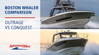 Boston Whaler COMPARISON: Outrage vs. Conquest