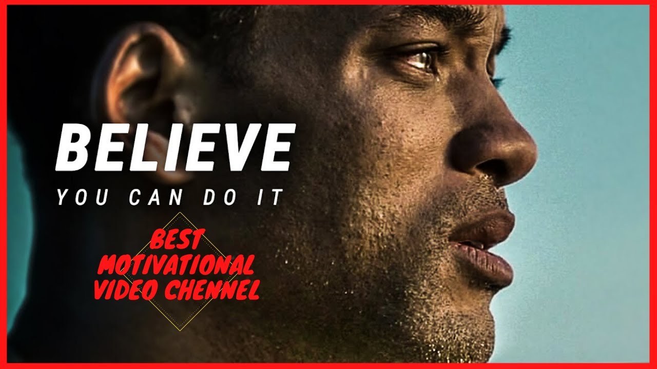 BELIEVE YOU CAN DO IT - Best Motivational Video - YouTube