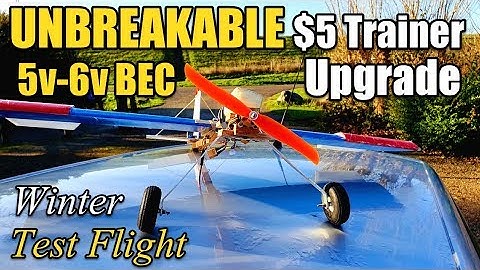 UNBREAKABLE $5 DIY Rc TRAINER 2.0 New Upgraded Hobbywing 5v 6v 3Amp BEC Winter Test Flight