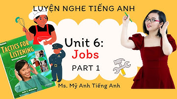 Luyện nghe tiếng Anh - Tactics for Listening - Basic - Unit 6: Jobs - Part 1.