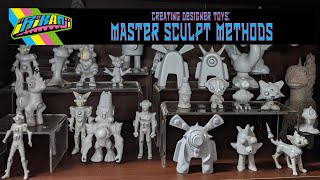 Creating Designer Toys - Master sculpt methods